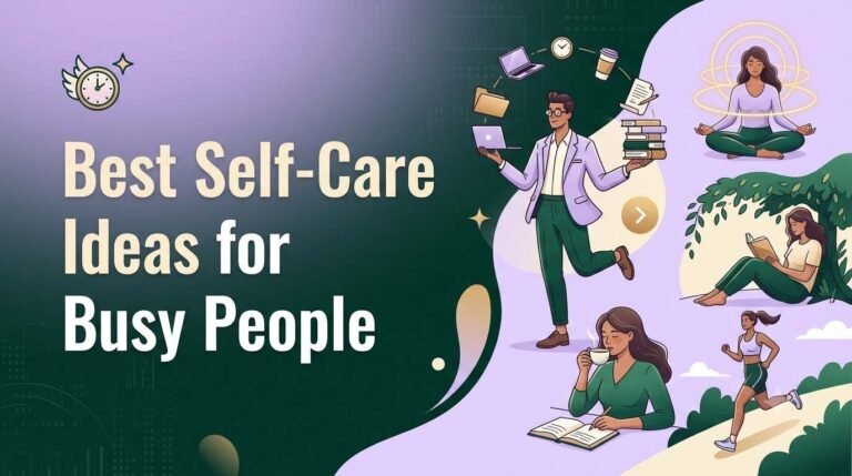 Best Self-Care Ideas for Busy People